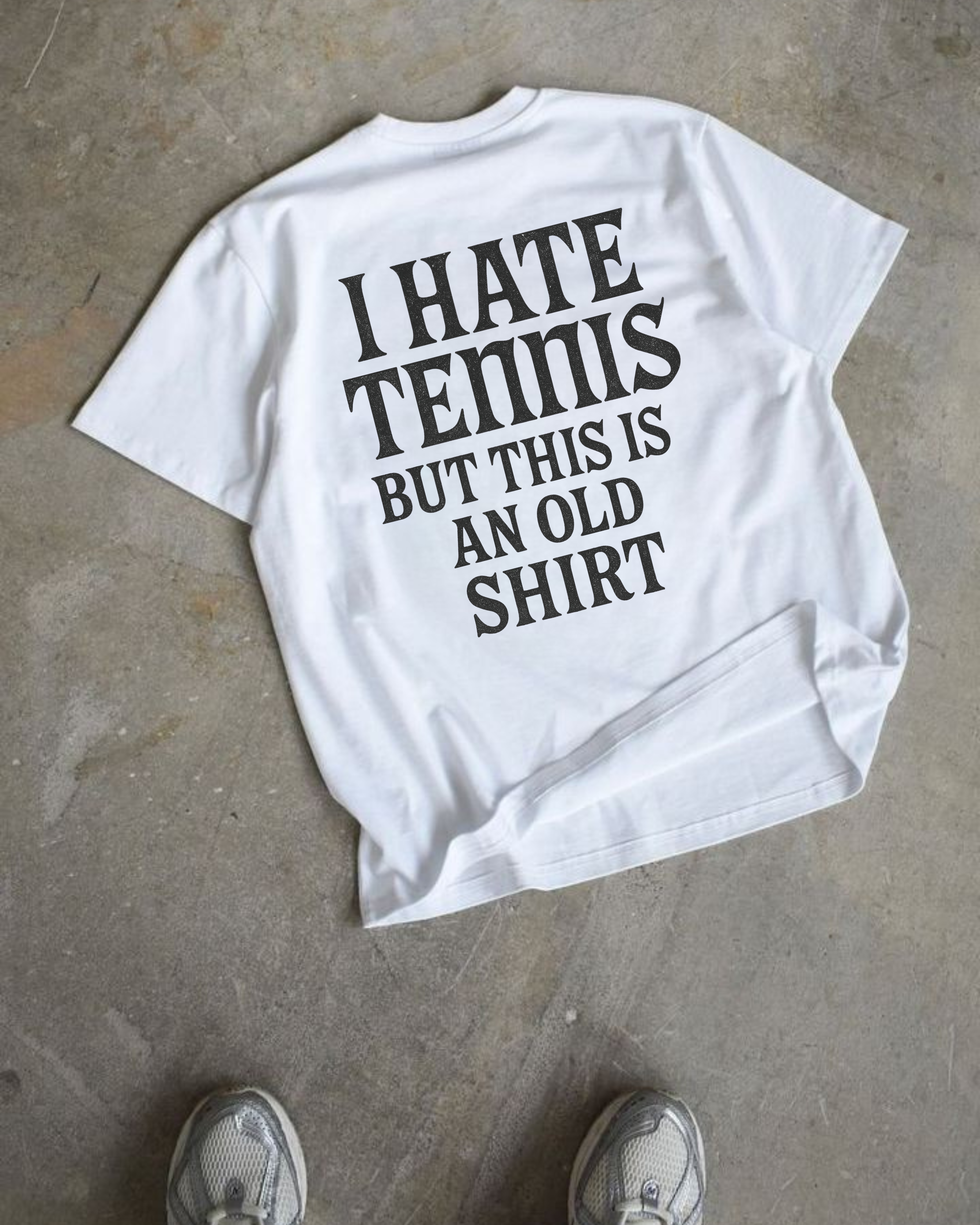 I hate Tennis Merch Oversized Shirt